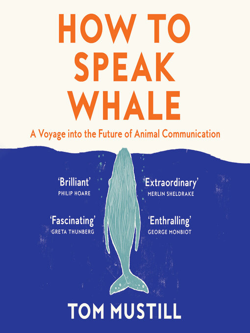 Title details for How to Speak Whale by Tom Mustill - Available